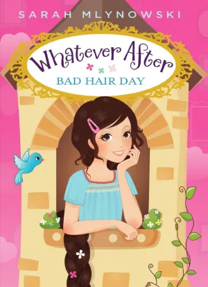 Bad Hair Day (Whatever After #5) (5) Hardcover  April 29, 2014