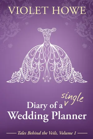 Diary of a Single Wedding Planner (Tales Behind The Veils) Paperback  June 19, 2015